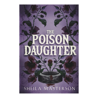 Romantasy Book Club : The Poison Daughter - Sheila Masterson