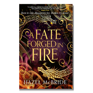 Book cover for 'A Fate Forged in Fire' by Hazel McBride, featuring a dark fantasy design with a dragon and phoenix in gold, purple, and orange tones.