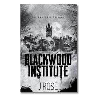 A book cover for 'Blackwood Institute' by J. Rose, featuring a dark gothic castle and skull motif in black and white, shown against a plain white background.