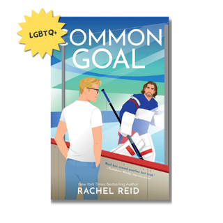 Book cover for 'Common Goal' by Rachel Reid, featuring an illustrated hockey scene with a blond man in a white shirt and blue jeans facing a hockey player in blue, white, and red. A yellow starburst sticker in the top-left corner reads 'LGBTQ+'.
