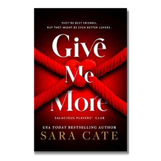 Give Me More (Salacious Players Club Book 3) | Sara Cate