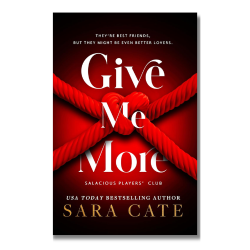 Give Me More (Salacious Players Club Book 3) | Sara Cate