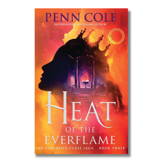 Heat of the Everflame (The Kindred's Curse Saga Book 3) | Penn Cole