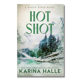 Hot Shot (North Ridge Book 3) | Karina Halle