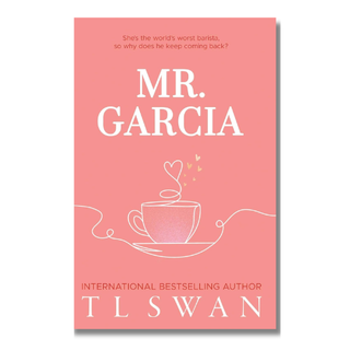 Mr. Garcia (Mr. Series Book 3) | TL Swan