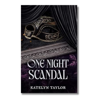 Book cover of 'One Night Scandal' by Katelyn Taylor with a mask and decorative frame.