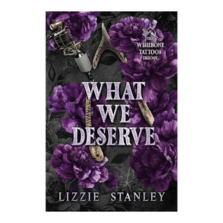 What we Deserve (Book 1 in the Wishbone Tattoo Trilogy) | Lizzie Stanley