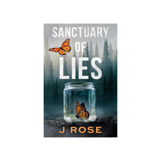 Sanctuary of Lies | J Rose