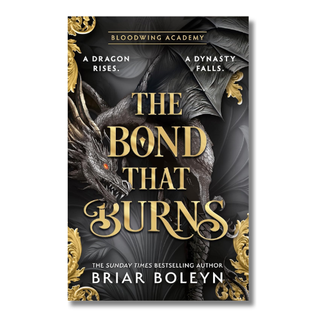 The Bond that Burns (Bloodwing Academy Series Book 2) - Briar Boleyn