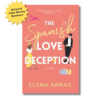 Book cover for 'The Spanish Love Deception' by Elena Armas, featuring a coral pink background with yellow script title text, white title text, illustrated figures, and a yellow burst reading 'Ultimate Fake Dating Romance'.
