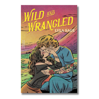 Wild and Wrangled (Rebel Blue Ranch Book 4) | Lyla Sage Cowboy Romance