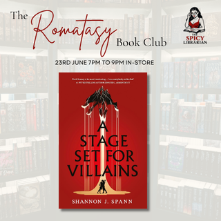 Romantasy Book Club : A Stage Set for Villains by Shannon J Spann