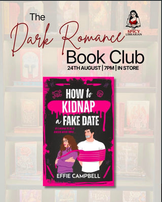 Dark Romance Book Club : How to Kidnap a Fake Date by Effie Campbell
